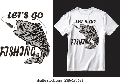 Let's go fishing t shirt design, fishing t shirt design, fishing.