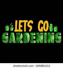 Lets Go Gardening Vector Format for T-shirt And Mug Design