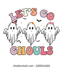 let's go ghouls Funny Halloween scary ghost saying