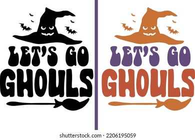 let's go ghouls Halloween Retro Vintage Quotes cut file svg