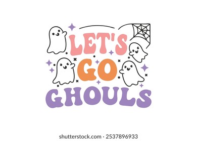 Let's go ghouls, Halloween T Shirt design