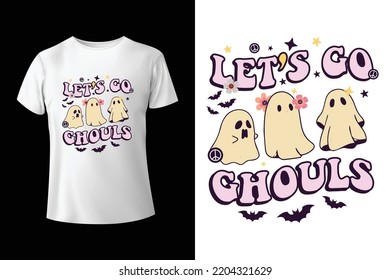 Let's go Ghouls - Halloween ghouls t-shirt design template