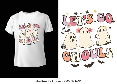 Let's go Ghouls - Halloween ghouls t-shirt design template