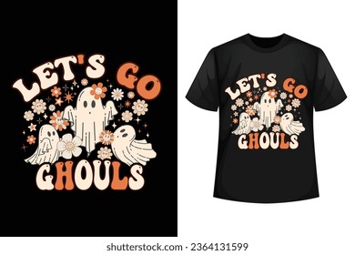 Let's Go Ghouls - Halloween t-shirt design template.