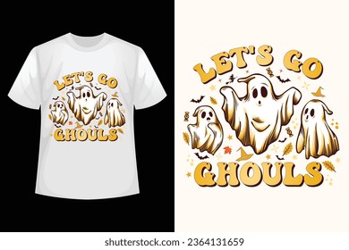 Let's Go Ghouls - Halloween t-shirt design template.