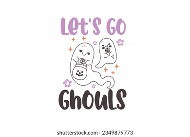 Let's go Ghouls Halloween Typography T shirt design