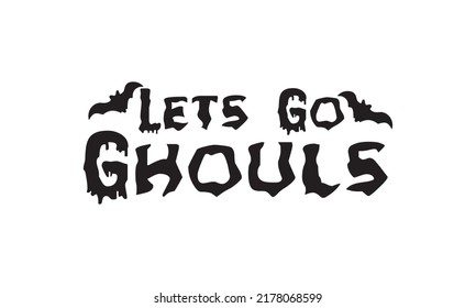 Let's Go Ghouls - Halloween Vector and Clip Art