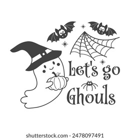 Let's go ghouls Halloween vector quote. Cute ghost vector illustration. Halloween haunted, boo spooky. Happy Holiday quote funny design isolated on white background.