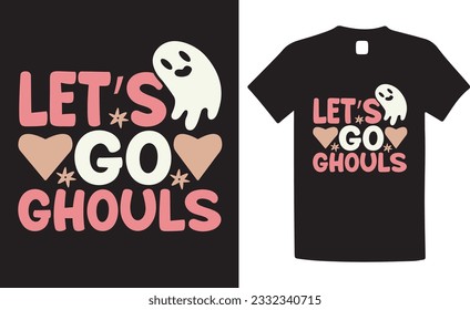 Let's go ghouls haloween tshirt design