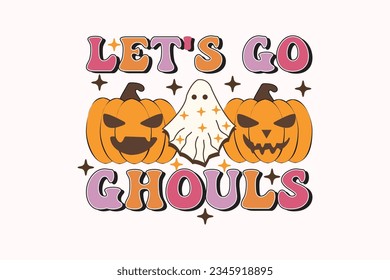 Let's Go Ghouls, Retro Halloween shirt print template, T-Shirt, Graphic Design, Mugs, Bags, Backgrounds, Stickers