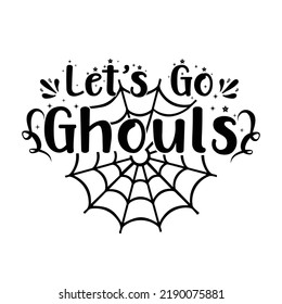 Let's Go Ghouls SVG, Halloween SVG