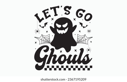 Let's go ghouls svg, halloween t shirt design bundle, Retro halloween svg, happy halloween vector, pumpkin, witch, spooky, ghost, funny halloween t-shirt quotes Bundle, Cut File Cricut, Silhouette 