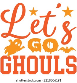 Let's Go Ghouls T-shirt Design Vector File.