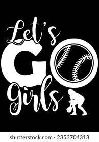 Let's go girls vector art design, eps file. design file for t-shirt. SVG, EPS cuttable design file