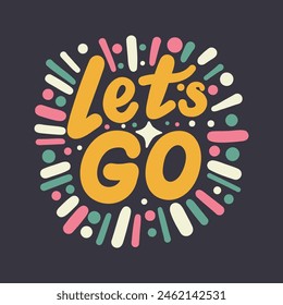 Let's go hand lettering vector illustration