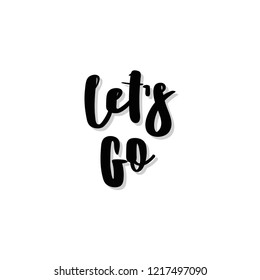 Let's go. Handwritten black text isolated on white background. Vector design.