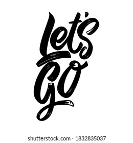 Let's go. Lettering phrase on white background. Design element for poster, card, banner, sign. Vector illustration