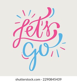 Let's go Modern hand Lettering. vector.