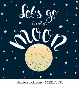 Let's go to the moon. Quote on a starry background. Star lettering phrase 