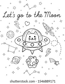 Let's go to the Moon text. Cat in ufo spaceship with planets, stars and constellations. Vector outline isolated