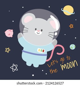 Let's go to the moon text.Cute rat in astronaut costume.Galaxy background.Planet,earth,star cartoon.Animal character design.Vector.Ilustration.