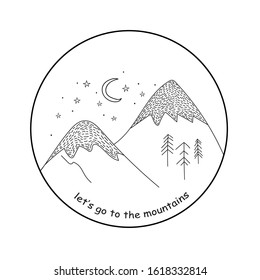 Let's go to the mountains. Hand drawn vector illustration in a circle. Doodle.  Black graphic art on white background. Traveling concept.