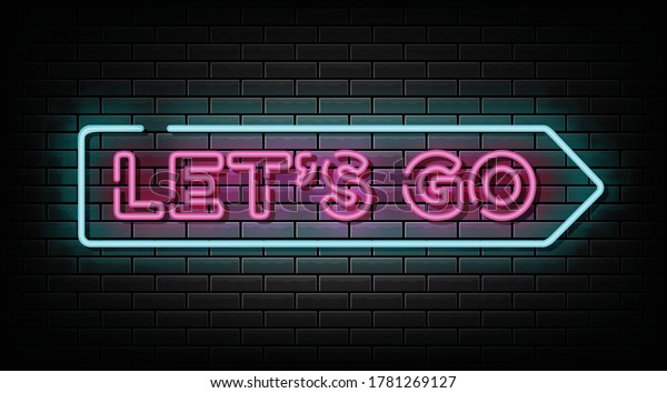 Lets Go Neon Sign Neon Symbol Stock Vector (Royalty Free) 1781269127