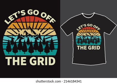 Let's Go Off The Grid Camping-Mountain T-Shirt Design