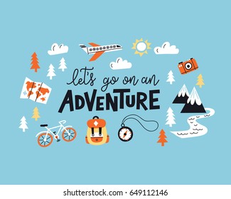 Let's go on an adventure.  Lettering inspiring typography illustration with text and mountains for greeting cards, posters and t-shirts printing.