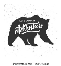 Lets go on an adventure. Silhouette of grizzly bear on grunge background. Design element for poster, card, banner, sign. Vector illustration