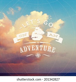 Lets go on an adventure - type design with sailing vessel against a seascape with clouds - vector illustration