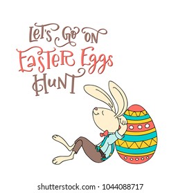 Lets go on Easter Eggs Hunt, handwritten text and fun rabbit with egg. The concept of Christian spring holidays congratulation. Vector illustration