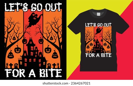 lets go out for a bite halloween slogan retro vintage graphic t shirt template design.witch night party spooky season horror vibes typograph isolated background print for ready