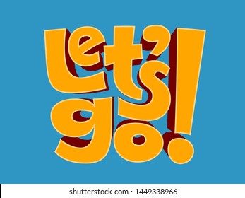 Lets Go Phrase Vector 3d Cartoon Stock Vector (Royalty Free) 1449338966 ...