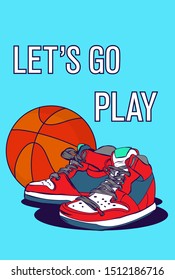 let's go play slogan with sneakers and basketball vector illustration.graphic design for t shirt print,poster.isolated on background