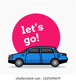Let's Go Sedan Car Vector Illustration