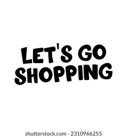 Let's go shopping text on white background.