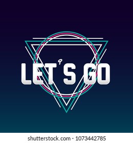 let's go, sign or label text for holiday or event poster