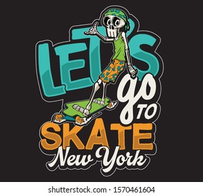 let's go to skate slogans and comic skeleton skater illustration