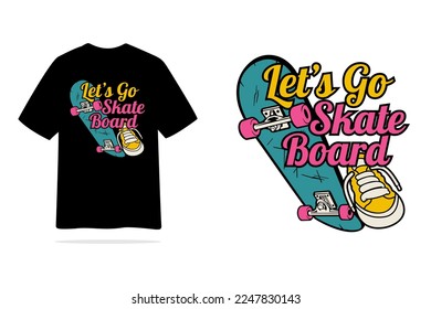 Lets go skateboard tshirt balck and white design for hobbies and community