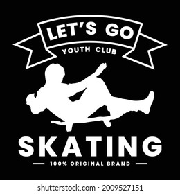 Let's go skating typography t-shirt design, skateboarding tee