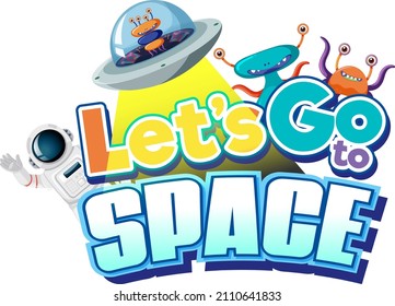 Let's go to space word design with alien and ufo illustration