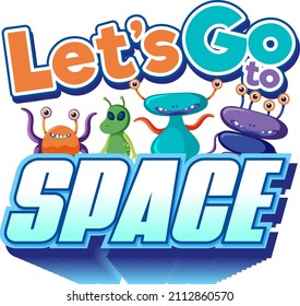 Let's go to space word design with alien cartoon illustration