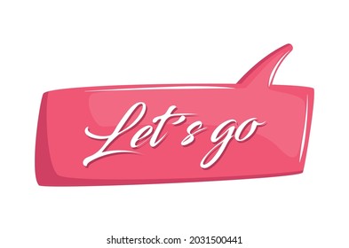 lets go speech bubble icon isolated