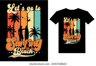 Lets go to surfing in the beach retro vintage style t shirt design surfing shirt illustration