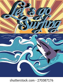Let's go surfing.slogan.the shark attack.