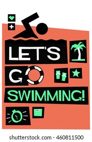 Let's Go Swimming! (Flat Style Vector Illustration Quote Poster Design)