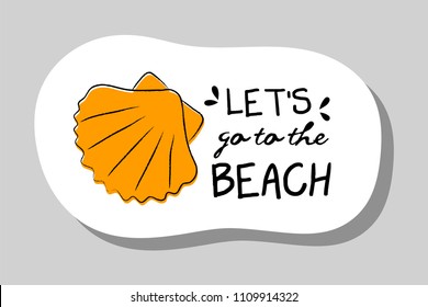 Let's go th the beach - summer badge with funny text and illustration. Vector.