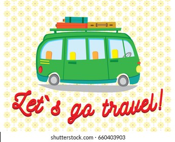 Lets go travel card. Hippie van on floral background. Vector illustration.