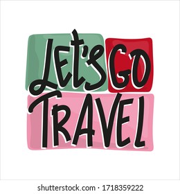 Let's go travel - color flat hand drawn vector illustration of vacation time. Cartoon style. Child t-shirt design idea.